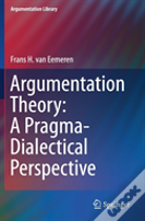 Argumentation Theory: A Pragma-Dialectical Perspective