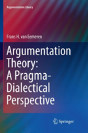 Argumentation Theory: A Pragma-Dialectical Perspective - Preview
