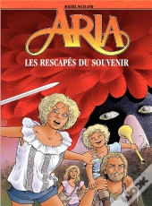 Aria Tome 33 : Les Rescapés Du Souvenir