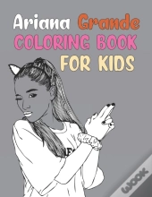 Ariana Grande Coloring Book For Kids