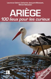 Ariege 100 Lieux Pour Les Curieux