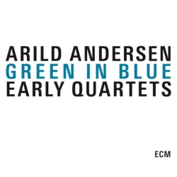 Capa do artigo Arild Andersen: Green in Blue - CD