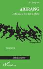 Arirang ; Ou Le Jour Se Leve Sur La Plaine - Preview