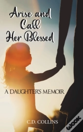 Arise And Call Her Blessed