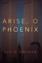 Arise, O Phoenix - Preview