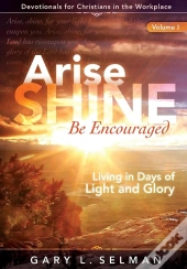 Arise, Shine, Be Encouraged
