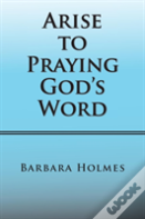 Arise To Praying God'S Word