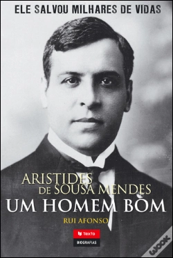 Capa do artigo Aristides de Sousa Mendes - Um Homem Bom