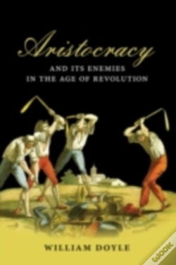 Capa do artigo Aristocracy And Its Enemies In The Age Of Revolution