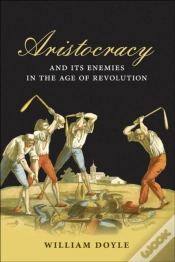 Capa do artigo Aristocracy And Its Enemies In The Age Of Revolution