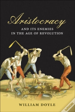 Capa do artigo Aristocracy And Its Enemies In The Age Of Revolution