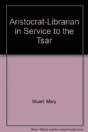 Aristocrat Librarian In Service To The Tsar - Preview