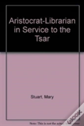 Aristocrat Librarian In Service To The Tsar