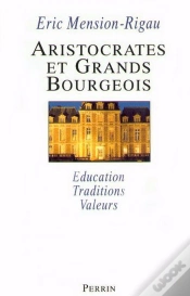 Capa do artigo Aristocrates Et Grands Bourgeois ; Educations Traditions Valeurs