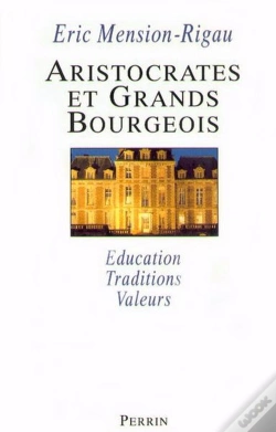Capa do artigo Aristocrates Et Grands Bourgeois ; Educations Traditions Valeurs