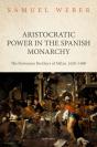 Aristocratic Power In The Spanish Monarchy - Preview