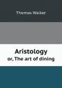 Aristology Or, The Art Of Dining - Preview