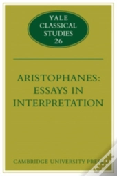 Aristophanes: Essays In Interpretation