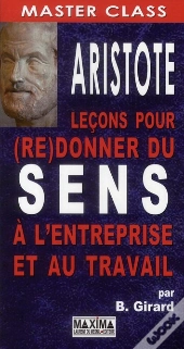 Aristote : 12 Lecons Pour Mieux Faire Son Métier
