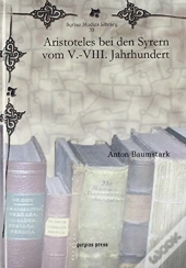 Aristoteles Bei Den Syrern Vom V.-Viii. Jahrhundert
