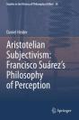 Aristotelian Subjectivism: Francisco Suarezâ€™S Philosophy Of Perception - Preview