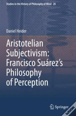 Capa do artigo Aristotelian Subjectivism: Francisco Suarezâ€™S Philosophy Of Perception