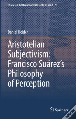 Capa do artigo Aristotelian Subjectivism: Francisco Suarez'S Philosophy Of Perception