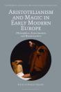 Aristotelianism And Magic In Early Modern Europe - Preview
