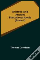 Aristotle And Ancient Educational Ideals (Book-Ii)