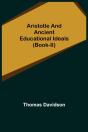 Aristotle And Ancient Educational Ideals (Book-Ii) - Preview