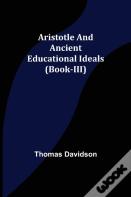 Aristotle And Ancient Educational Ideals (Book-Iii)