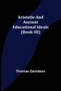 Aristotle And Ancient Educational Ideals (Book-Iii) - Preview