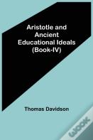 Aristotle And Ancient Educational Ideals (Book-Iv)