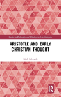 Aristotle And Early Christian Thought - Preview