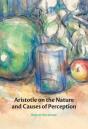 Aristotle On The Nature And Causes Of Perception - Preview