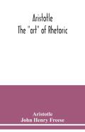 Aristotle; The "Art" Of Rhetoric