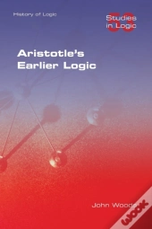 Aristotle'S Earlier Logic
