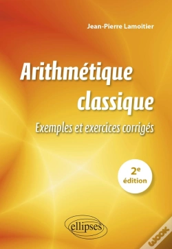 Capa do artigo Arithmetique Classique - 2e Edition - Exemples Et Exercices Corriges