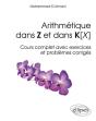 Arithmétique Dans Z Et Dans K[X] - Cours Complet Avec Exercices Et Problèmes Corrigés - Preview