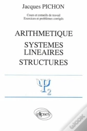 Arithmétique - Systèmes Linéaires - Structures