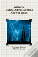 Arizona Estate Administration Answer Book