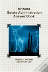 Arizona Estate Administration Answer Book