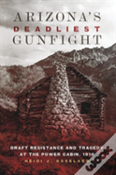 Arizona'S Deadliest Gunfight