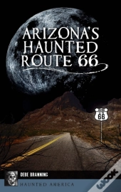 Arizona'S Haunted Route 66