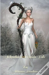 Arkadia, A Druid'S Tale
