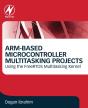 Arm-Based Microcontroller Multitasking Projects - Preview