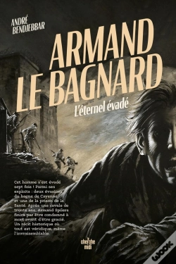 Capa do artigo Armand Le Bagnard : L'Éternel Évadé