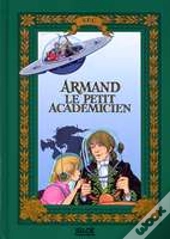 Armand, Le Petit Académicien