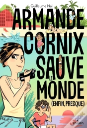 Capa do artigo Armande Cornix Sauve Le Monde (Enfin, Presque)