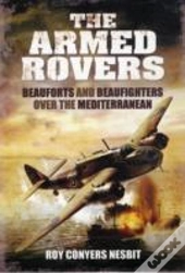 Armed Rovers: Beauforts And Beaufighters Over The Mediterranean